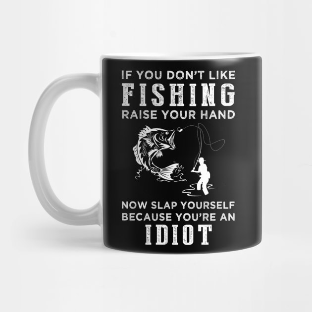 Reel in the Laughter! Funny Fishing Slogan T-Shirt: Raise Your Hand Now, Slap Yourself Later by MKGift